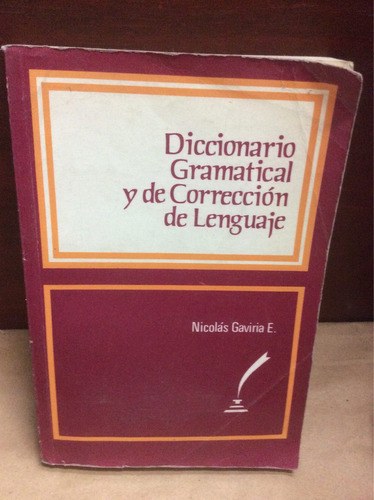 Diccionario Gramatical Y De Corrección De Lenguaje - Gaviria
