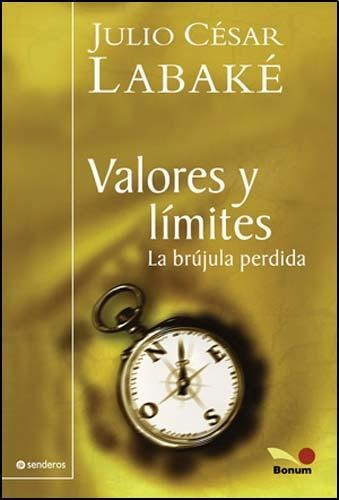 Valores Y Limites La Brujula Perdida, de Labake, Julio Cesar. Editorial BONUM en español