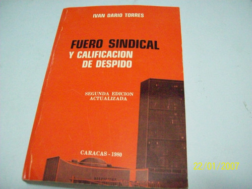 Libro:fuero Sindical Y Calificacion De Despido-ivan Torres