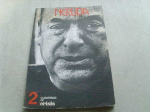 Pablo Neruda - Cuadernos De Crisis Vol 2