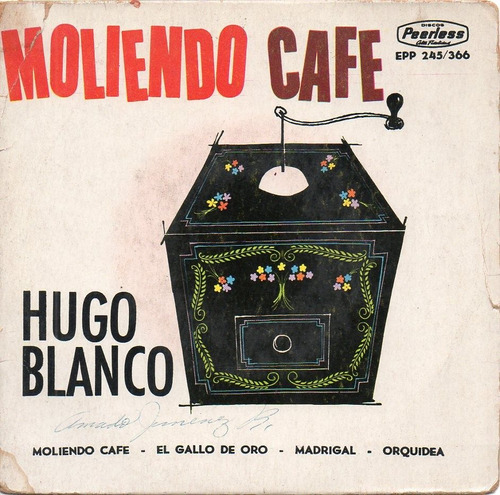 Hugo Blanco Moliendo Cafe El Gallo De Oro Madrigal Orquidea