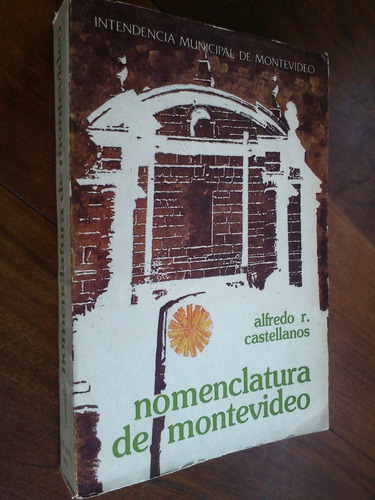 Nomenclatura De Montevideo  Alfredo R. Castellanos