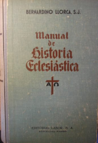 Manual De Historia Eclesiastica, De Bernardino Llorca