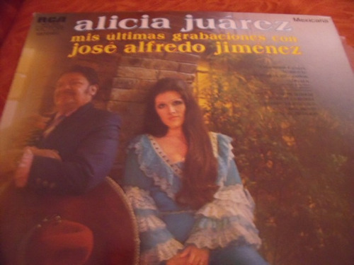 Lp Alicia Juarez, Jose Alfredo Jimenez, Mis Ultimas Grabacio