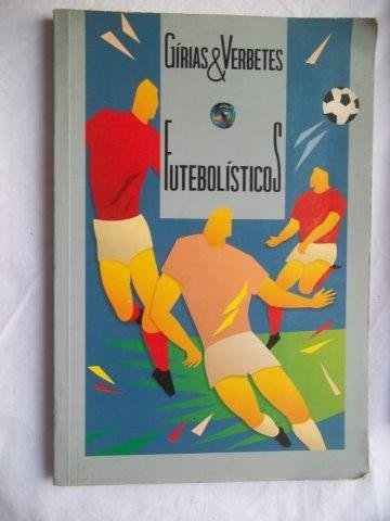 * Livro - Girias & Verbetes - Futebolisticos  - Português