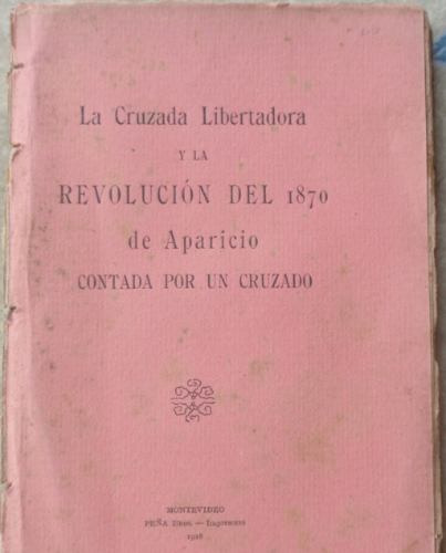 Cruzada Libertadora Gral Flores Revolucion Timoteo Aparicio