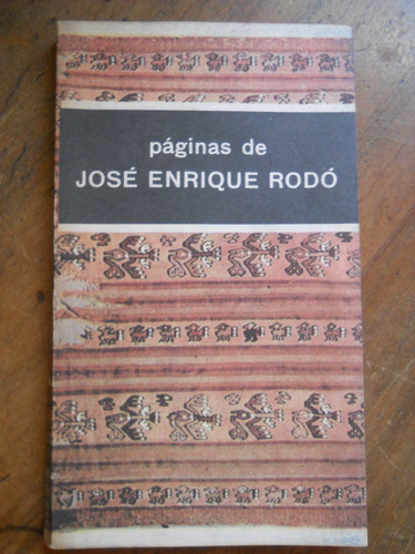Paginas De Jose Enrique Rodo. Eudeba.