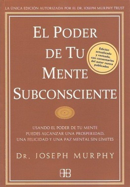 El Poder De Tu Mente Subconsciente - Joseph Murphy