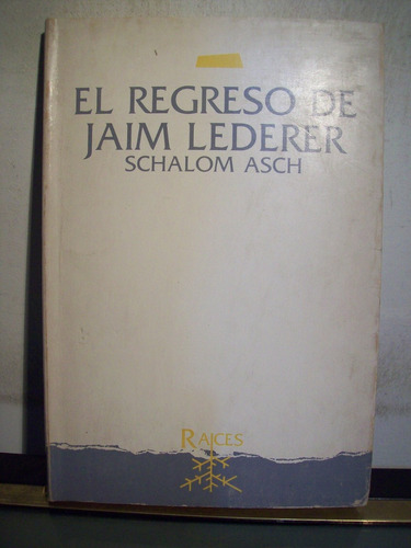 Adp El Regreso De Jaim Lederer Schalom Asch / Ed Mila 1989