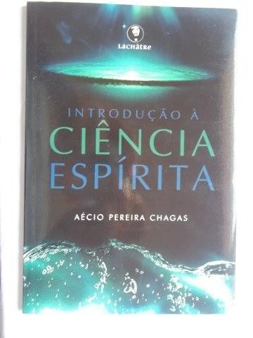 * Aécio Pereira Chagas - Ciência Espirita - Religião