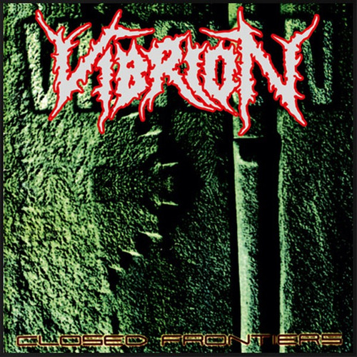 Vibrion - Closed Frontiers / Erradicated Life