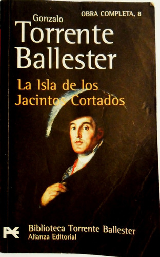 Gonzalo Torrente Ballester La Isla De Los Jacinto Cortados
