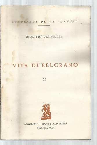 Petriella, Dionisio: Vita Di Belgrano. 1970. En Italiano.