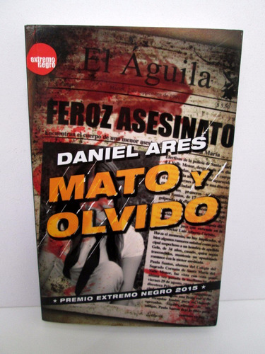 Mato Y Olvido Daniel Ares Premio Extremo Negro 2015 Boedo