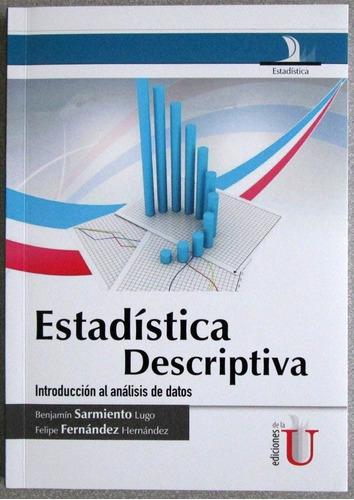 Estadística Descriptiva. Introd. Análisis De Datos / Edic U