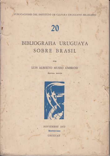 Bibliografia Uruguaya Sobre Brasil Luis Alberto Musso 1973