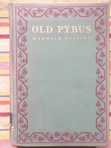 Old Pybus Warwick Deeping Primera Edición 1928 En Inglés