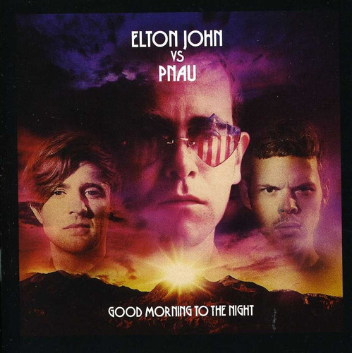 Elton Jonhn Vs Pnau - Good Morning To The Night