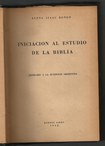 Boneo Elena Isaac: Iniciación Al Estudio De La Biblia. 1942