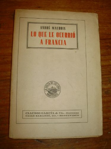 Lo Que Le Ocurrio A Francia A. Maurois Claudio Garcia 1940s