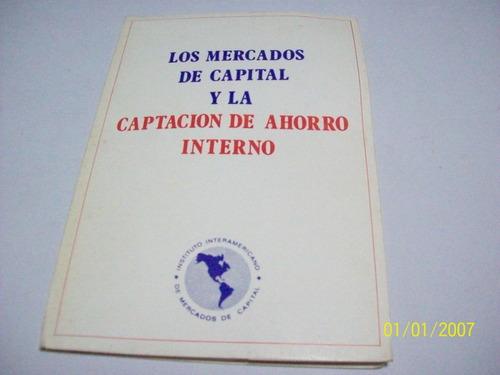 Libro:los Mercados De Capital Y Captacion De Ahorrro Interno