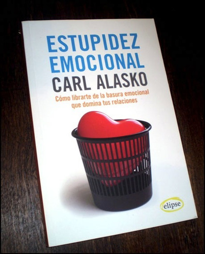 Estupidez Emocional _ Carl Alasko - Elipse / Ejemplar Nuevo