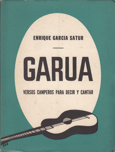 Garua Versos Camperos Para Decir Y Cantar Garcia Satur 1965