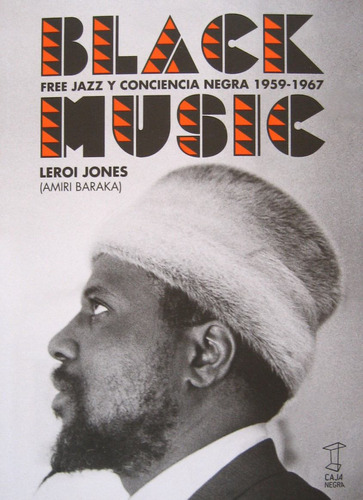 Black Music, Leroi Jones, Ed. Caja Negra