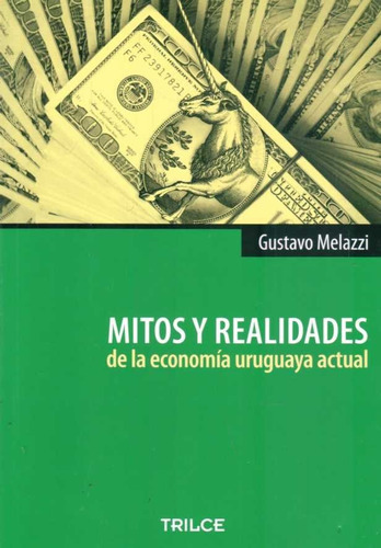 Mitos Y Realidades De La Economia Uruguaya Actual