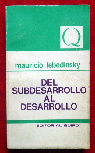 Mauricio Lebedinsky - Del Subdesarrollo Al Desarrollo
