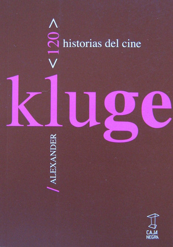 120 Historias Del Cine, Alexander Kluge, Ed. Caja Negra