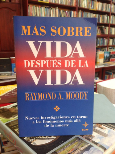 Más Sobre Vida Después De La Vida. Raymond Moody. Esoterismo