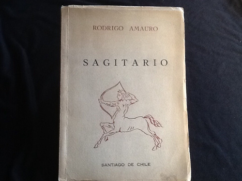 Sagitario - Rodrigo Amauro - Firmado Dedicado Ilustrado 1950