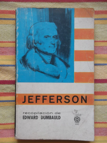 Escritos Políticos Jefferson Recopilación E. Dumbauld 1965