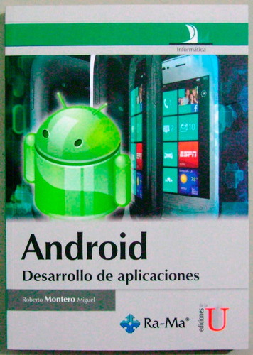 Android. Desarrollo De Aplicaciones/ R. Montero / Edic U