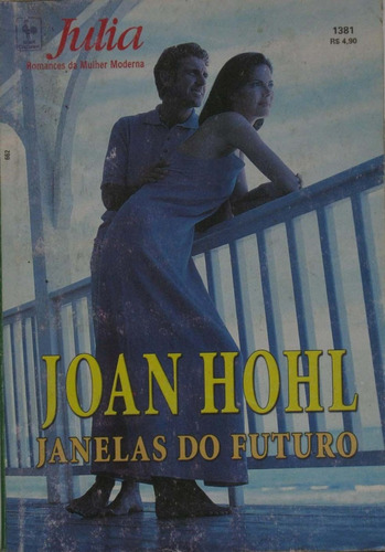 Janelas Do Futuro - Joan Hohl - 1381 - 122 Páginas
