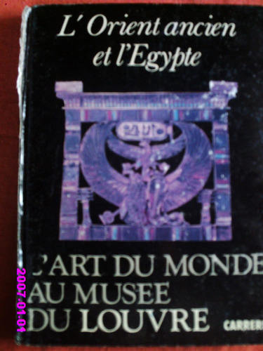 L'orient Ancien Et L'egypte -art Du Monde Au Musée Du Louvre