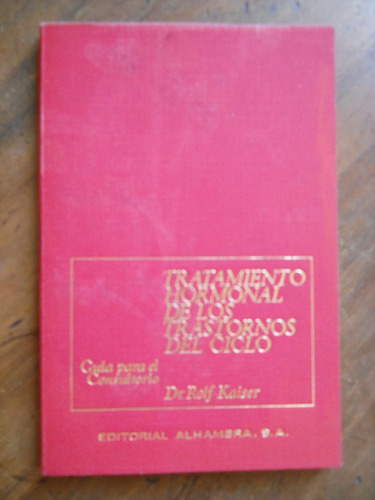 Tratamiento Hormonal De Los Trastornos Del Ciclo.rolf Kaiser