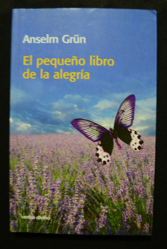 El Pequeño Libro De La Alegria Anselm Grün