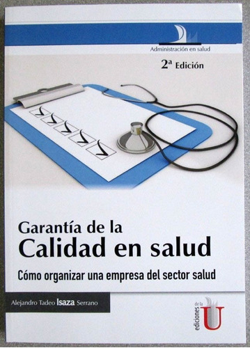 Garantía De La Calidad En Salud / Alejandro Isaza / Edic U