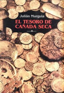 El Tesoro De Cañada Seca Julian Murguia