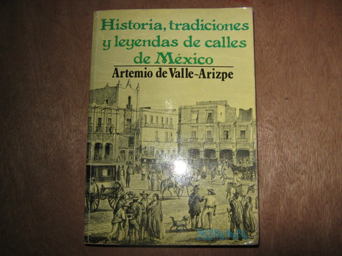 Historia,tradiciones Y Leyendas De Calles De Mexico, 1986