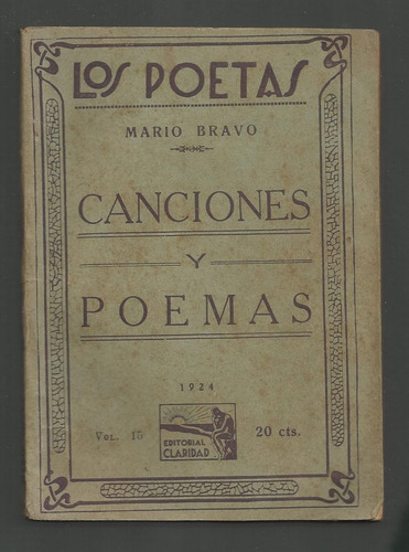 Bravo, Mario: Canciones Y Poemas.   Bs.as., Claridad, 1924.