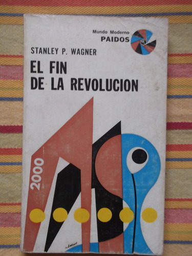 El Fin De La Revolución Stanley P. Wagner 1974