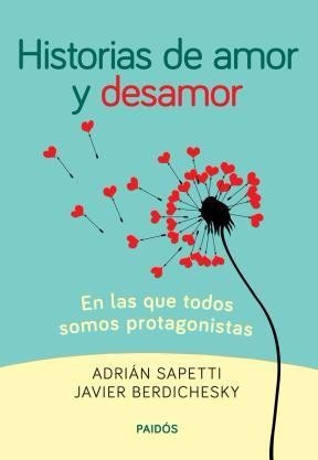 Historias De Amor Y Desamor - Sapetti / Berdiche - Paidos