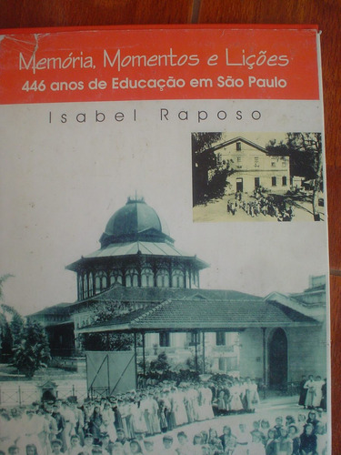 Memória, Momentos E Lições: 446 Anos De Educação Em São Pau