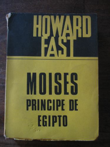 Moises Principe De Egipto Howard Fast Edic Siglo Veinte 1966
