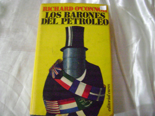 Los Barones Del Petroleo- Richard O Connor- 1974