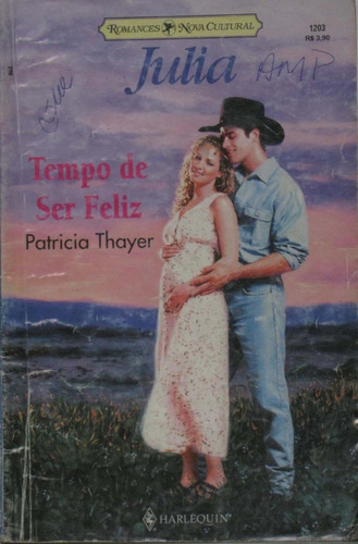Tempo De Ser Feliz - Julia Patricia Thayer - Nº. 1203