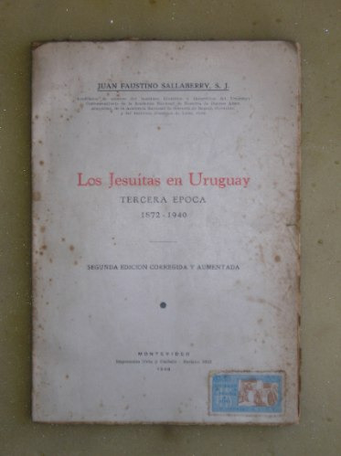Antiguo. Los Jesuitas En Uruguay Tercera Epoca 1872-1940